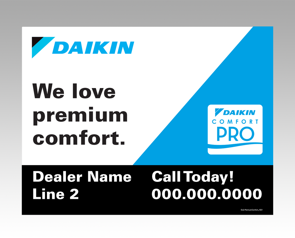Lawn signs - "Premium Comfort"... Daikin Comfort Pro Lawn signs - "Premium Comfort"... Daikin Comfort Pro