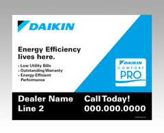 Lawn signs - "Efficiency Here"... Daikin Comfort Pro