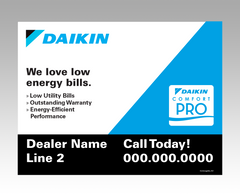 Lawn signs - "Energy Bills"... Daikin Comfort Pro
